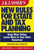 J.K. Lassers New Rules for Estate and Tax Planning ()