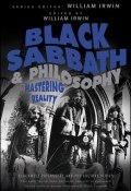 Black Sabbath and Philosophy. Mastering Reality ()