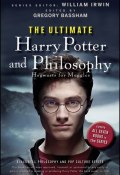 The Ultimate Harry Potter and Philosophy. Hogwarts for Muggles ()