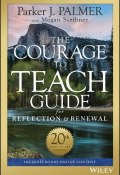 The Courage to Teach Guide for Reflection and Renewal ()