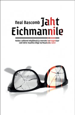 Книга "Jaht Eichmannile" – Neal Bascomb, 2009