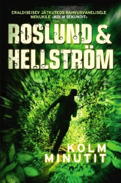 Книга "Kolm minutit" – Андерс Рослунд, Anders Roslund, Börge Hellström, Anders Roslund, Anders Roslund, 2016
