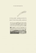 Ungari kirjandus mitteungarlasele (Ivar Sinimets, 2014)