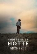 Suve lõpp (Андерс де ла Мотт, Antoine Houdart de La Motte, Anders de la Motte, 2016)