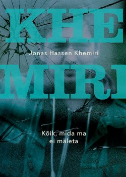 Книга "Kõik, mida ma ei mäleta" – Jonas Hassen Khemiri, 2017