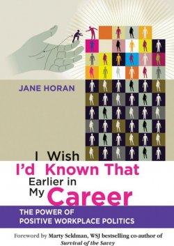 Книга "I Wish Id Known That Earlier in My Career. The Power of Positive Workplace Politics" – 