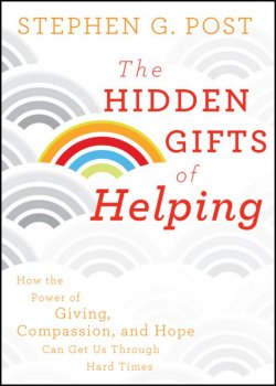 Книга "The Hidden Gifts of Helping. How the Power of Giving, Compassion, and Hope Can Get Us Through Hard Times" – 