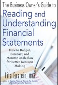 The Business Owners Guide to Reading and Understanding Financial Statements. How to Budget, Forecast, and Monitor Cash Flow for Better Decision Making ()