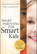 Smart Parenting for Smart Kids. Nurturing Your Childs True Potential ()