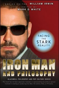 Книга "Iron Man and Philosophy. Facing the Stark Reality" – 