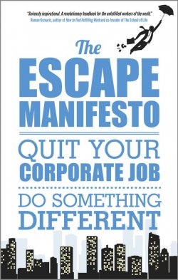 Книга "The Escape Manifesto. Quit Your Corporate Job. Do Something Different!" – 