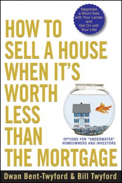 Книга "How to Sell a House When Its Worth Less Than the Mortgage. Options for "Underwater" Homeowners and Investors" – 
