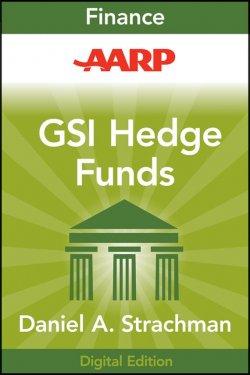 Книга "AARP Getting Started in Hedge Funds. From Launching a Hedge Fund to New Regulation, the Use of Leverage, and Top Manager Profiles" – 
