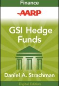AARP Getting Started in Hedge Funds. From Launching a Hedge Fund to New Regulation, the Use of Leverage, and Top Manager Profiles ()