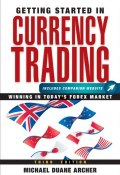 Getting Started in Currency Trading. Winning in Todays Forex Market ()