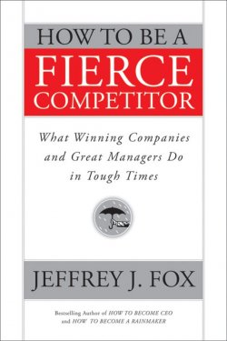 Книга "How to Be a Fierce Competitor. What Winning Companies and Great Managers Do in Tough Times" – 