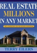 Real Estate Millions in Any Market ()