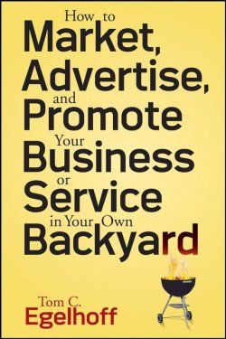 Книга "How to Market, Advertise and Promote Your Business or Service in Your Own Backyard" – 