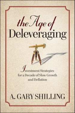 Книга "The Age of Deleveraging. Investment Strategies for a Decade of Slow Growth and Deflation" – 