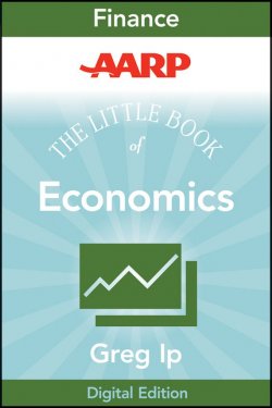 Книга "AARP The Little Book of Economics. How the Economy Works in the Real World" – 