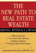 The New Path to Real Estate Wealth. Earning Without Owning ()