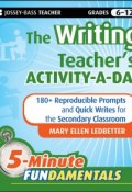 The Writing Teachers Activity-a-Day. 180 Reproducible Prompts and Quick-Writes for the Secondary Classroom ()
