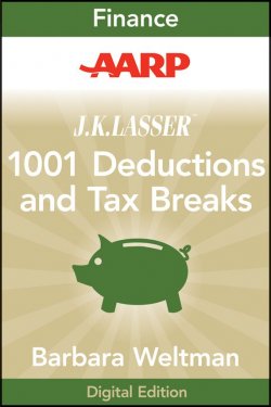 Книга "AARP J.K. Lassers 1001 Deductions and Tax Breaks 2011. Your Complete Guide to Everything Deductible" – 
