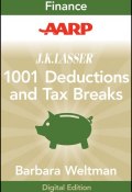 AARP J.K. Lassers 1001 Deductions and Tax Breaks 2011. Your Complete Guide to Everything Deductible ()