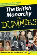The British Monarchy For Dummies ()