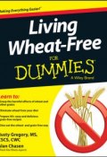 Living Wheat-Free For Dummies ()