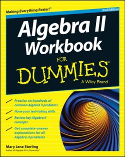 Книга "Algebra II Workbook For Dummies" – 