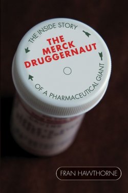 Книга "The Merck Druggernaut. The Inside Story of a Pharmaceutical Giant" – 