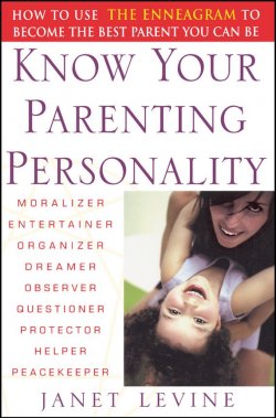 Книга "Know Your Parenting Personality. How to Use the Enneagram to Become the Best Parent You Can Be" – 