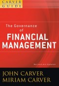 A Carver Policy Governance Guide, The Governance of Financial Management ()