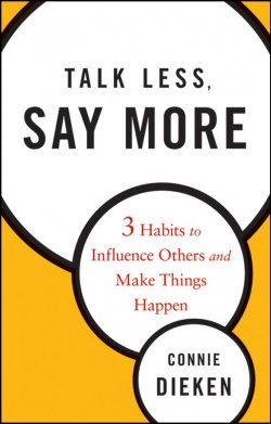 Книга "Talk Less, Say More. Three Habits to Influence Others and Make Things Happen" – 