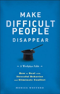 Книга "Make Difficult People Disappear. How to Deal with Stressful Behavior and Eliminate Conflict" – 