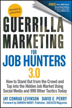 Книга "Guerrilla Marketing for Job Hunters 3.0. How to Stand Out from the Crowd and Tap Into the Hidden Job Market using Social Media and 999 other Tactics Today" – 