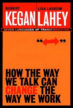 Книга "How the Way We Talk Can Change the Way We Work. Seven Languages for Transformation" – 