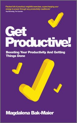 Книга "Get Productive!. Boosting Your Productivity And Getting Things Done" – 
