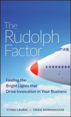 Книга "The Rudolph Factor. Finding the Bright Lights that Drive Innovation in Your Business" – 