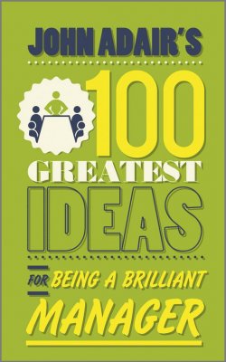 Книга "John Adairs 100 Greatest Ideas for Being a Brilliant Manager" – 