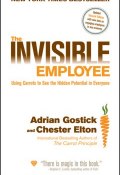 The Invisible Employee. Using Carrots to See the Hidden Potential in Everyone ()