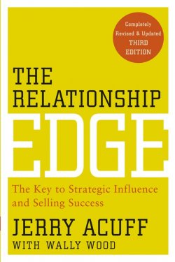 Книга "The Relationship Edge. The Key to Strategic Influence and Selling Success" – 