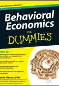 Behavioral Economics For Dummies ()