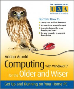 Книга "Computing with Windows 7 for the Older and Wiser. Get Up and Running on Your Home PC" – 
