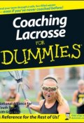 Coaching Lacrosse For Dummies ()