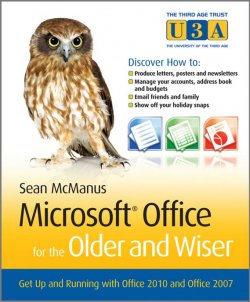 Книга "Microsoft Office for the Older and Wiser. Get up and running with Office 2010 and Office 2007" – 