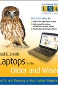 Laptops for the Older and Wiser. Get Up and Running on Your Laptop Computer ()