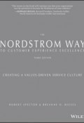 The Nordstrom Way to Customer Experience Excellence. Creating a Values-Driven Service Culture ()