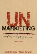 UnMarketing. Everything Has Changed and Nothing is Different ()
